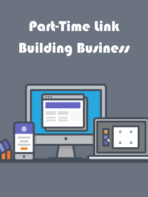 Part-Time Link Building Business