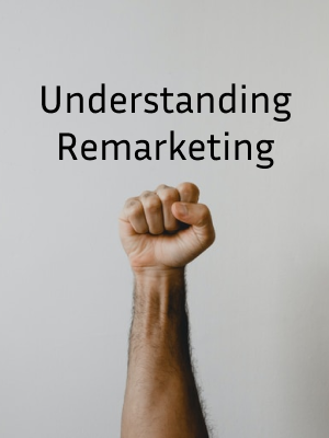 Understanding Remarketing