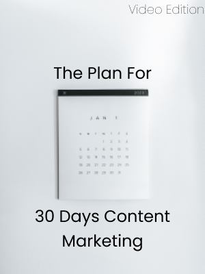 The Plan For 30 Days Content Marketing Video