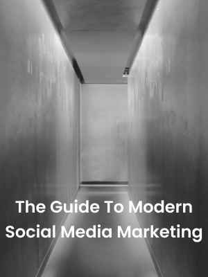 The Guide To Modern Social Media Marketing