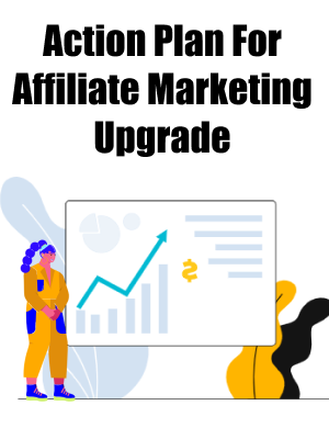 Action Plan For Affiliate Marketing Upgrade
