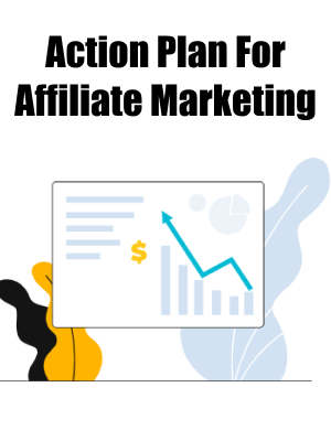 Action Plan For Affiliate Marketing