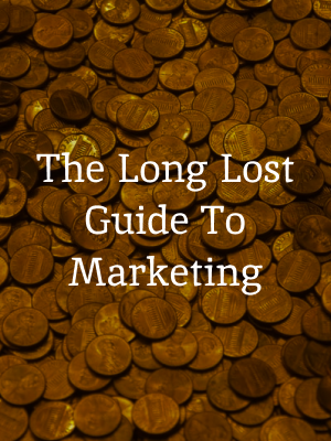 The Long Lost Guide To Marketing