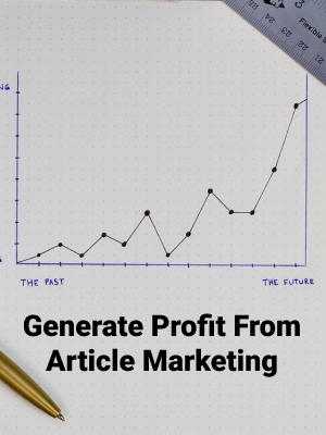 Generate Profit Form Article Marketing