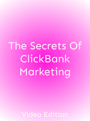 The Secrets Of ClickBank Marketing Video