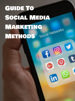 Guide To  Social Media Marketing Methods