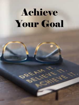 Achieve Your Goal
