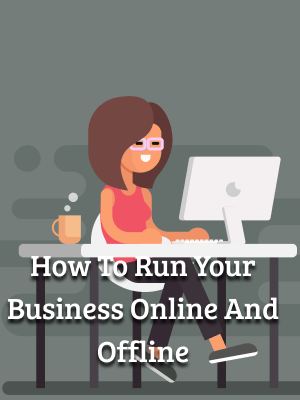Ho To Run Your Business Online And Offline