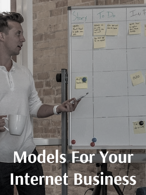 Models For Your Internet Business