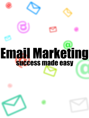 Email Marketing Success Made Easy