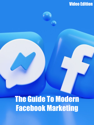 The Guide To Modern Facebook Marketing Video